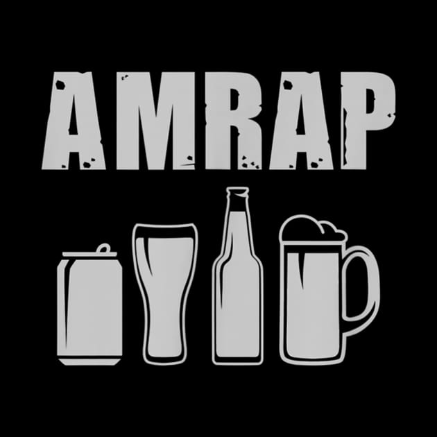 Amrap Drinking Funny Beer Wine Spirits by nellieuyangela