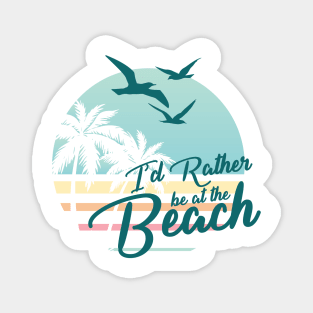 Rather be at the Beach Magnet