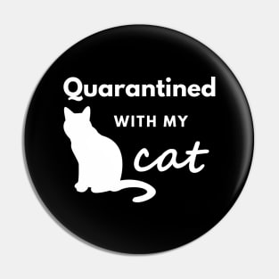 Quarantined With My Cat Pin