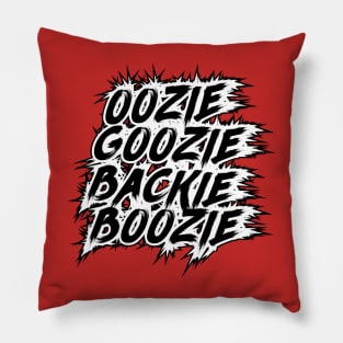 Oozie Goozie Backie Boozie Pillow