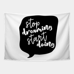 Stop Dreaming Start Doing Inspiration Tapestry