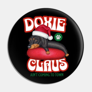 Doxie Claus Dachshund Ain't Coming to Town Pin