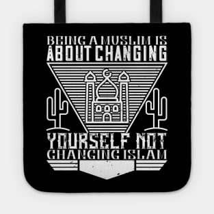 Being a muslim is about changing yourself - Islamic Quote Gift Tote