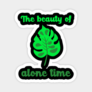 The Beauty Of Alone Time Magnet