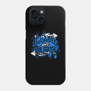 I AM YOU AND YOU ARE ME-blue Phone Case