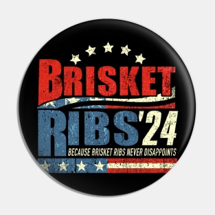 Brisket Ribs 2024 - Funny BBQ Barbecue Political Election Pin