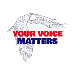 2020 USA Election Campaign - Your Voice Matters T-Shirt