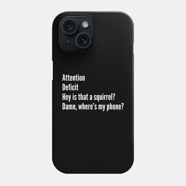 Attention Deficit Hey Damn White Phone Case by Grammar Koala