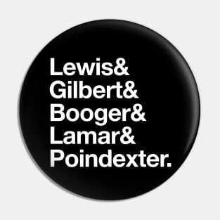 Lewis & Gilbert & Booger & Lamar & Poindexter. Pin