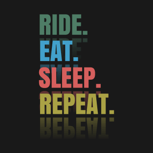 Ride Eat Sleep Repeat T-Shirt