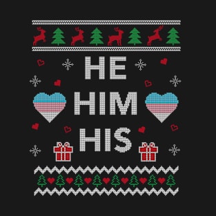 He Him His LGBT Trans Pride Funny Gift Ugly Christmas Design T-Shirt