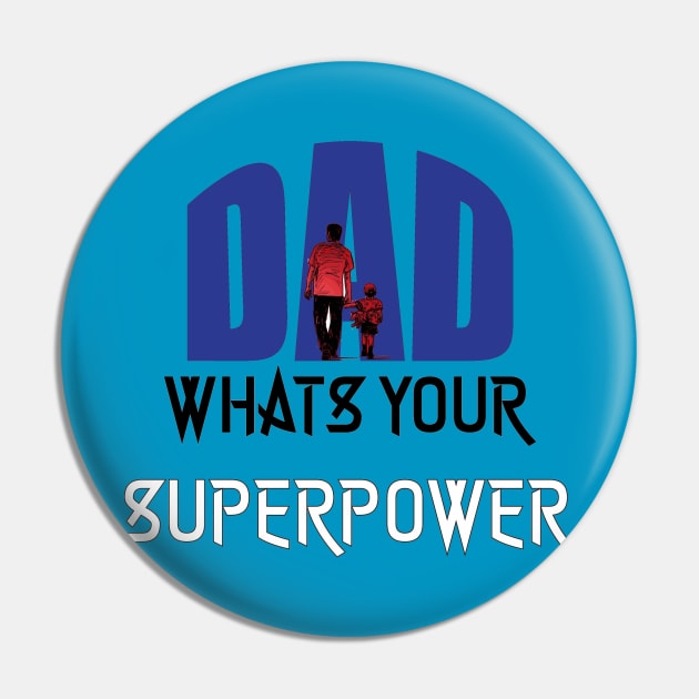 Dad, Whats Your Superpower | Best Fathers Day T Shirts Pin by Kibria1991