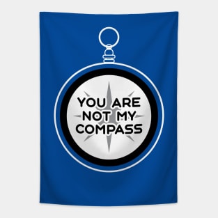 You are Not My Compass | Life | Choices | Quotes | Royal Blue Tapestry