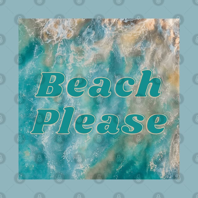Beach Please ocean by Seasonmeover