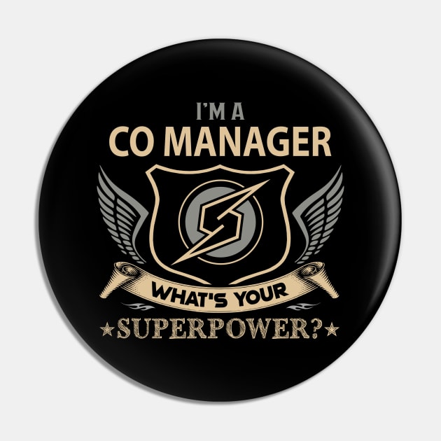 Co Manager T Shirt - Superpower Gift Item Tee Pin by Cosimiaart