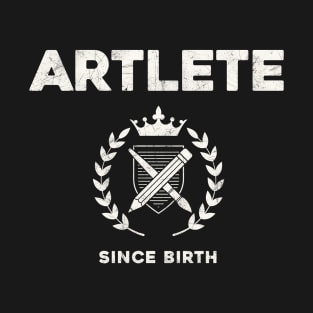 ARTLETE SINCE BIRTH T-Shirt