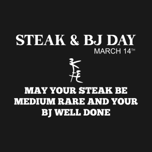 Steak & BJ Day T-Shirt