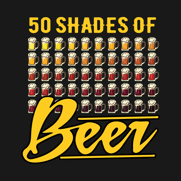 50 shades of beer t-shirt, funny and humor tshirt by BlabberBones