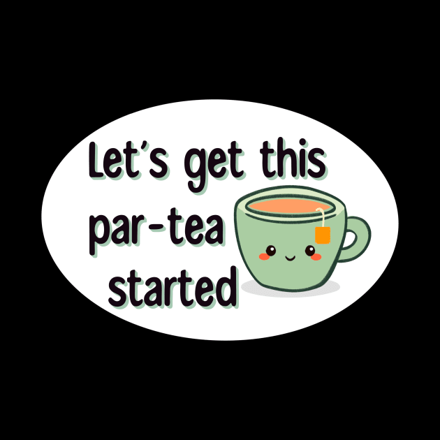 Let’s Get This Par-Tea Started by SkullFern