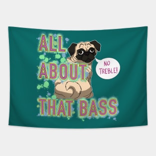 All About That Bass Pug Tapestry