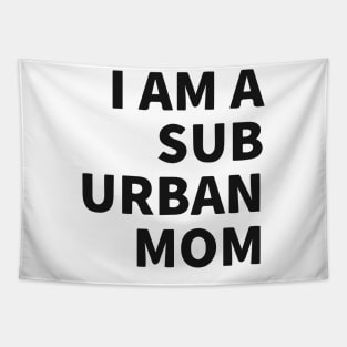 I Am A Suburban Mom Tapestry