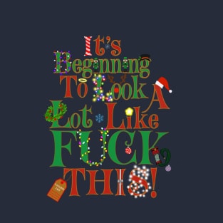 It’s beginning to look a lot like FUCK THIS! T-Shirt