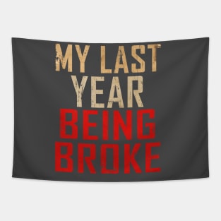 MY LAST YEAR BROKE Tapestry