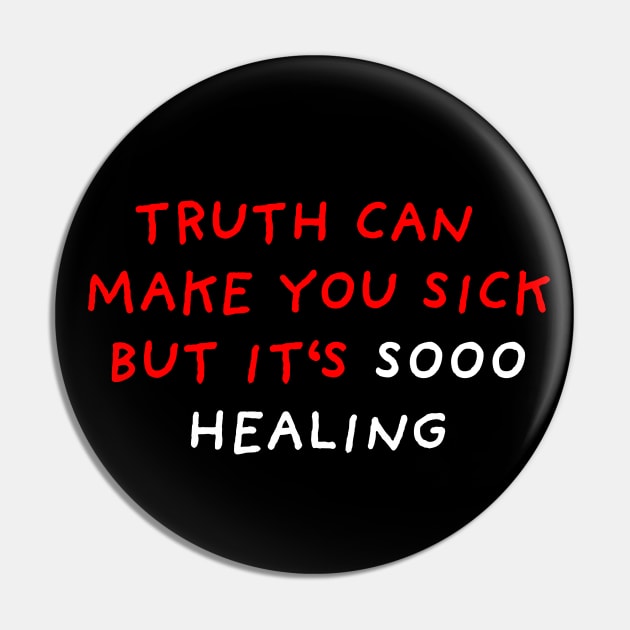 Truth Is Healing | Black Pin by DrawingEggen