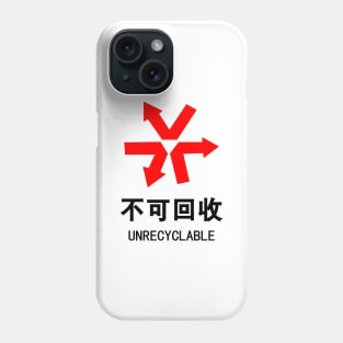 Unrecyclable ~ Chinese Language Hanzi Sign Phone Case