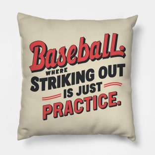 Baseball Where Striking Out Is Just Practice Pillow