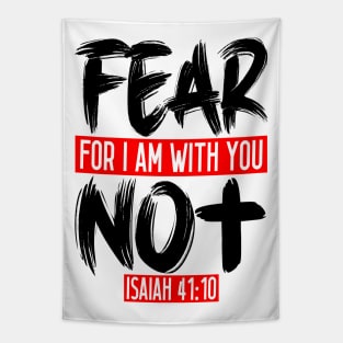 Fear Not For I Am With You - Isaiah 41:10 Tapestry