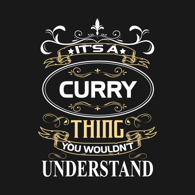 Curry Name Shirt It's A Curry Thing You Wouldn't Understand by Sparkle Ontani