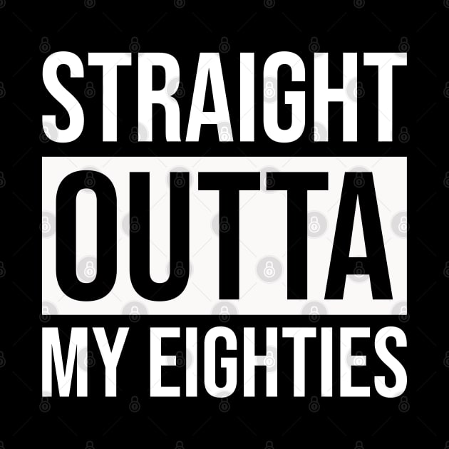 Straight Outta My Eighties by Prescillian Art