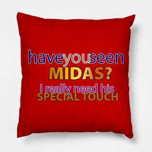 Have you seen Midas? Pillow