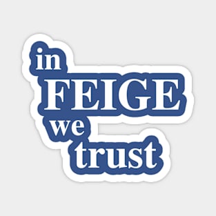 In Feige We Trust Magnet