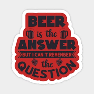 beer is the answer Magnet