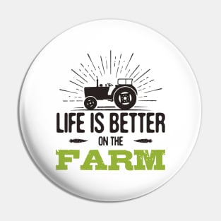 Life Is Better On The Farm Pin