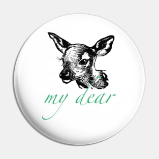 My dear/deer Pin