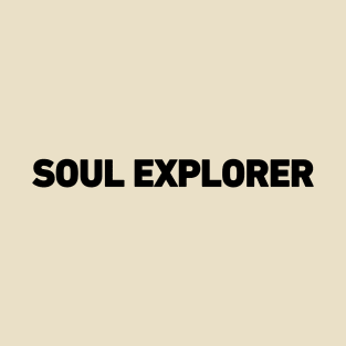 Soul Explorer - Minimalistic Typography Design T-Shirt