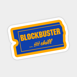 Blockbuster ... and chill (orange background for stickers) Magnet