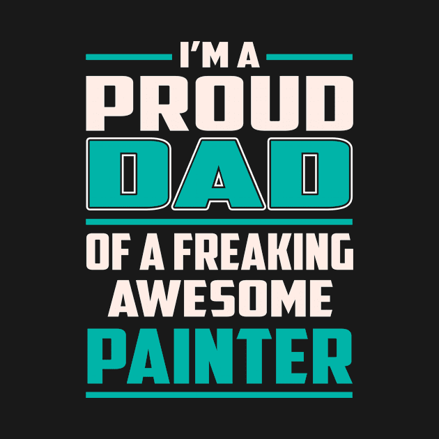 Proud DAD Painter by Rento