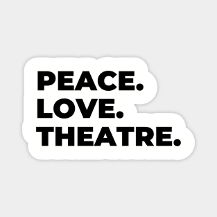 Peace Love Theatre Magnet