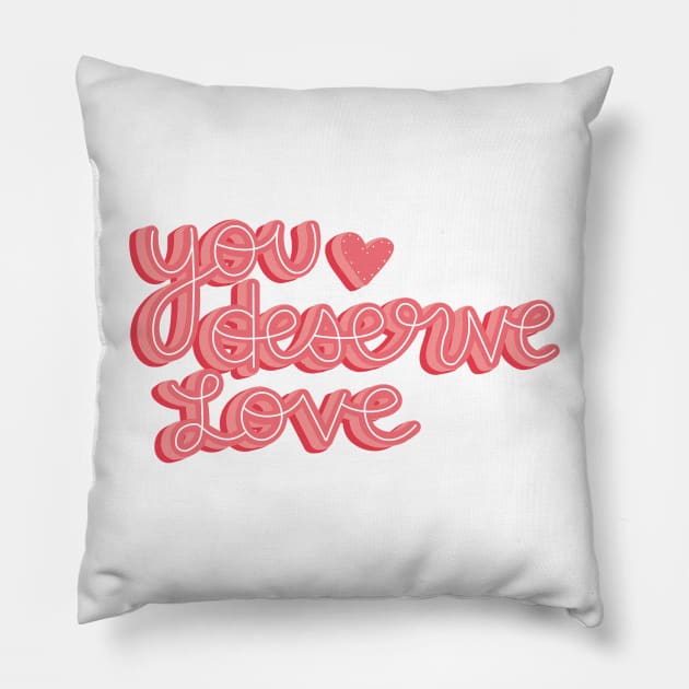 You deserve love Pillow by crankycranium