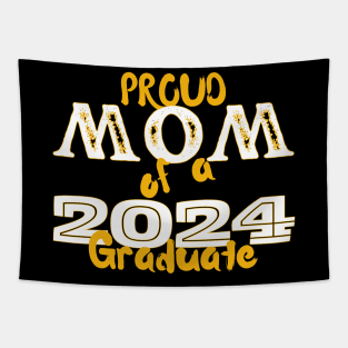 Proud Mom Of A 2024 Graduate Tapestry
