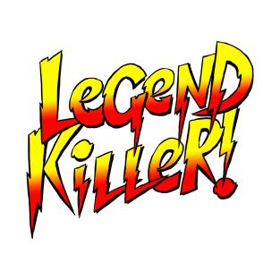 LegendKilller! (Words Only) T-Shirt