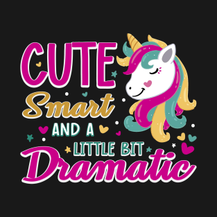 Cute, Smart And A Little Bit Dramatic T-Shirt