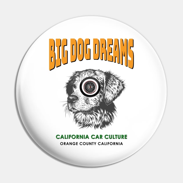 California Dog Dreams Orange County Car Culture Pin by The Witness