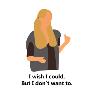 I Don't want to T-Shirt