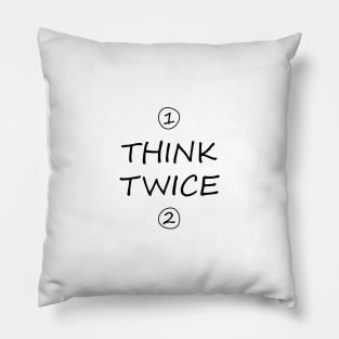 Think twice Pillow