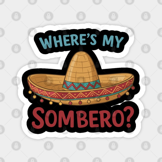 Where’s My Sombrero? Magnet by enrynz